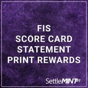 FIS Score Card Statement Print Rewards