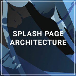 Splash Page Architecture