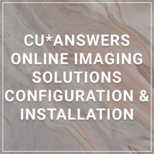 CU*Answers Online Imaging Solutions Configuration and Installation