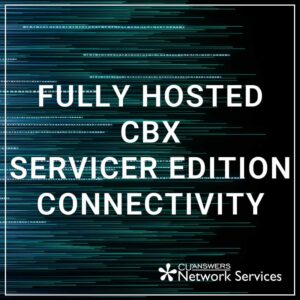 Fully Hosted CBX Servicer Edition Connectivity