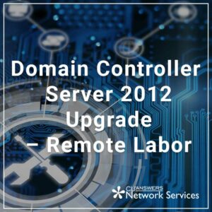 Domain Controller Server 2012 Upgrade - Remote Labor