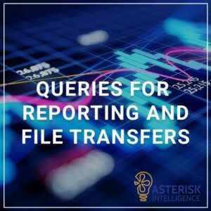 Queries for Reporting and File Transfers