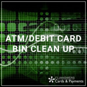 ATM/Debit Card BIN Cleanup