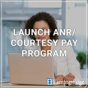Launch ANR/Courtesy Pay Program