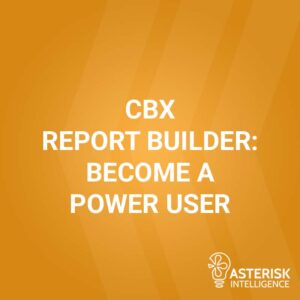CBX Report Builder: Become a Power User