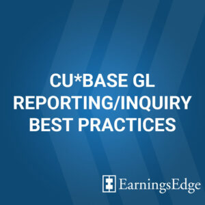 CU*BASE GL Reporting/Inquiry Best Practices