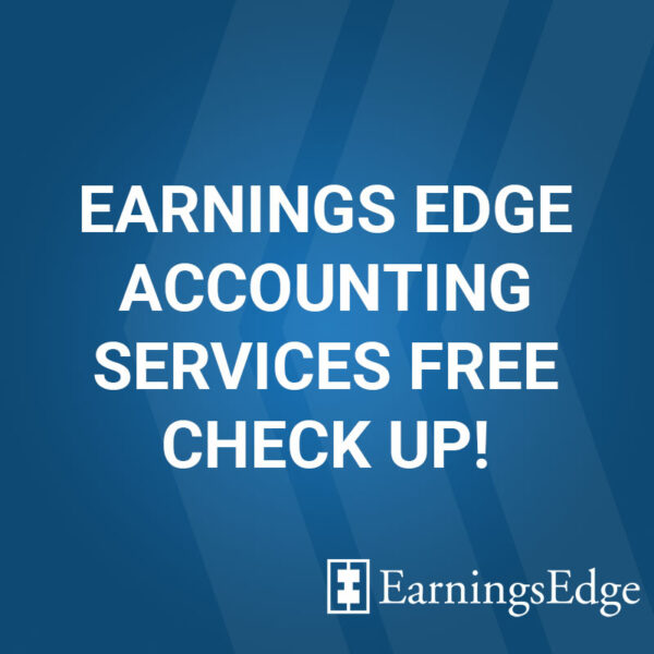 Earnings Edge Accounting Services Free Check Up!