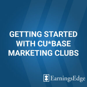 Getting Started with CU*BASE Marketing Clubs