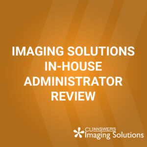 Imaging Solutions In-House Administrator Review