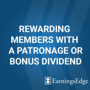 Rewarding Members with a Patronage or Bonus Dividend