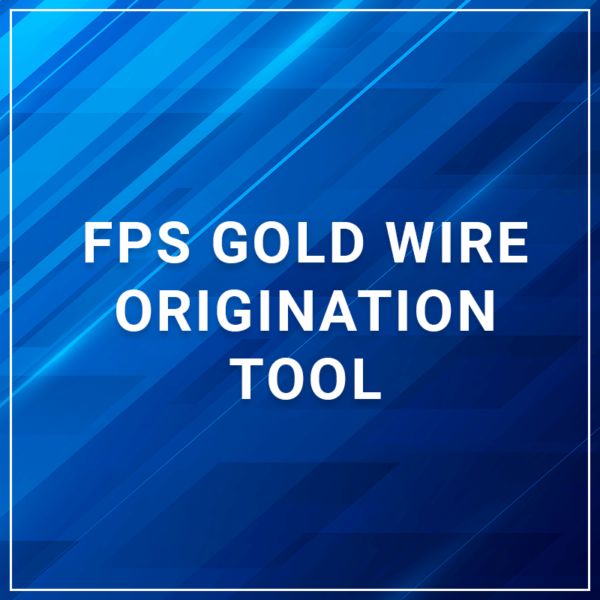 FPS Gold Wire Origination Tool