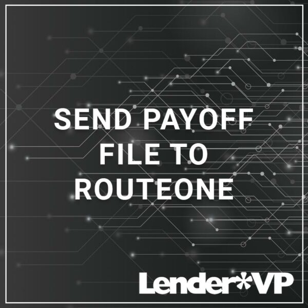 Send Payoff file to routeOne