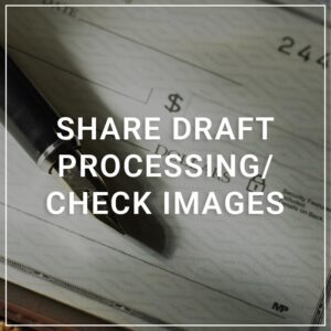 Share Draft Processing and Check Images
