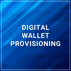 Digital Wallet Provisioning